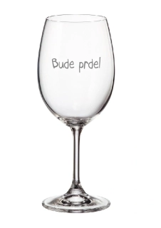 Pískovaná sklenička Bude prdel