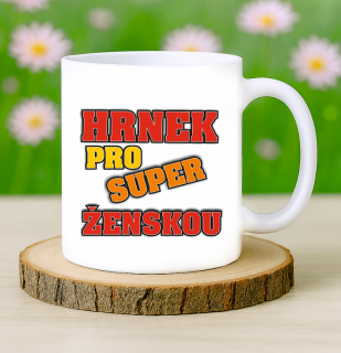 Hrneček Pro super ženu